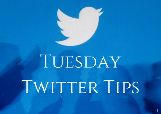 Tuesday Twitter Tips