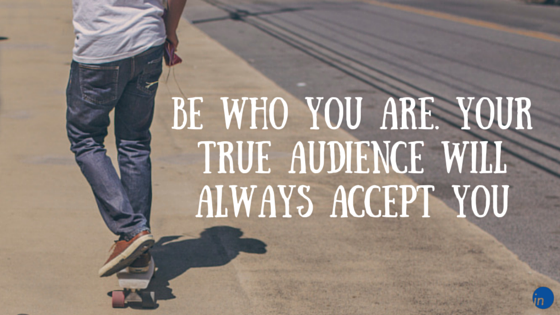 Be_Who_you_are._your_true_audience_will