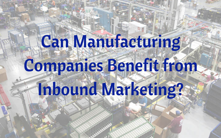 Can Manufacturers Benefit from Inbound Marketing?